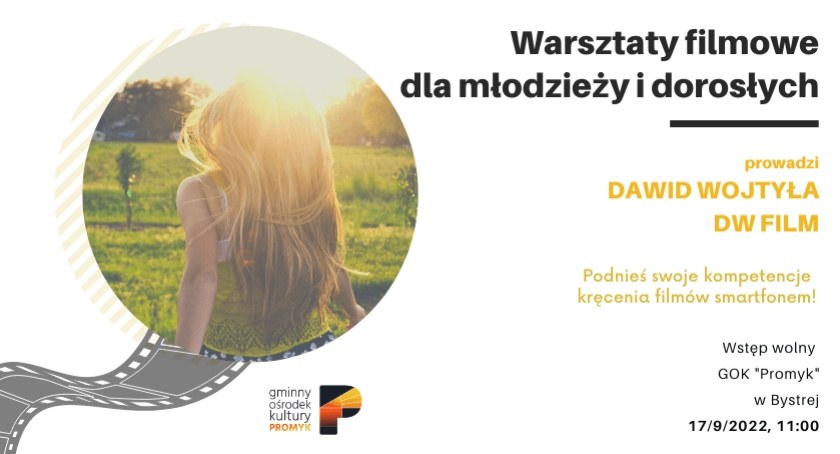 Warsztaty filmowe dla młodzieży i dorosłych w GOK Promyk w Bystrej