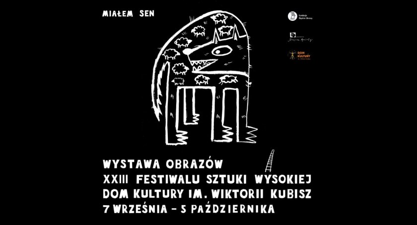 Finisaż wystawy prac konkursowych XXIII Festiwalu Sztuki Wysokiej „Miałem sen