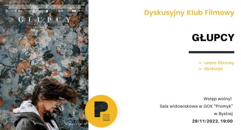  Dyskusyjny Klub Filmowy: Głupcy - GOK Promyk w Bystrej