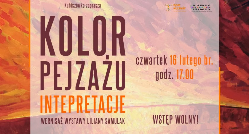 Kolor Pejzażu - Interpretacje. Wernisaż w Kubiszówce