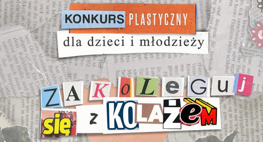 Konkurs plastyczny dla dzieci i młodzieży: Zakoleguj się z kolażem