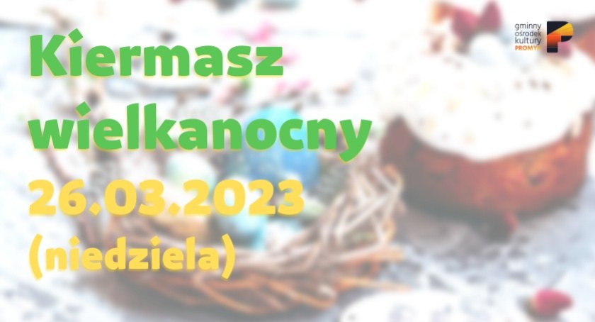 Kiermasz wielkanocny w Promyku. Wstęp wolny.