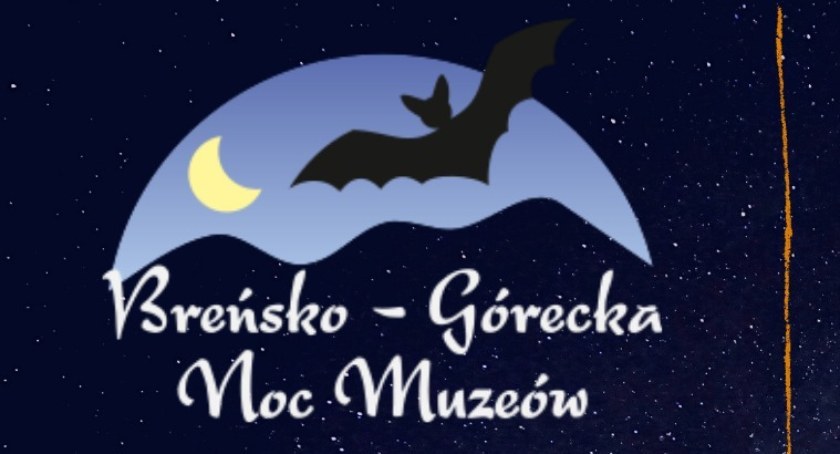 Breńsko-Górecka Noc Muzeów, czyli mnóstwo ciekawych i darmowych atrakcji