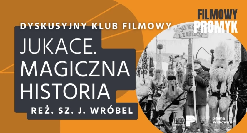 Dyskusyjny klub filmowy: "Jukace. Magiczna historia"