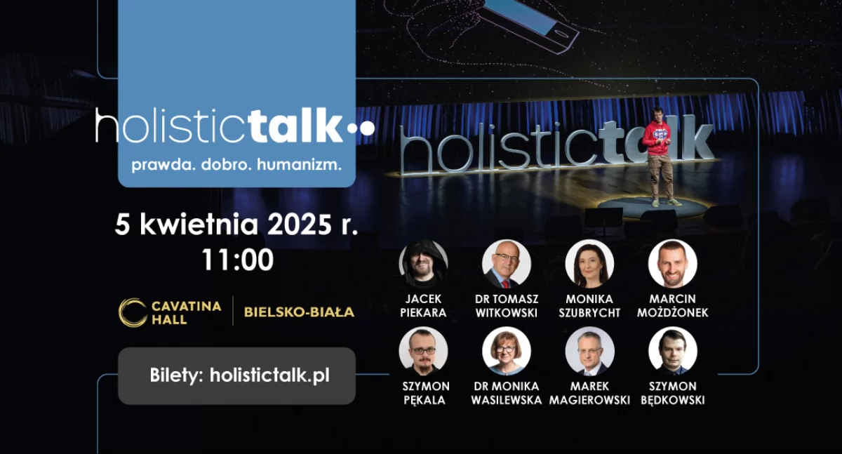 Holistic Talk II w Bielsku-Białej. Prawda, Dobro i Humanizm – Czy współczesny świat nadal potrzebuje tych wartości?