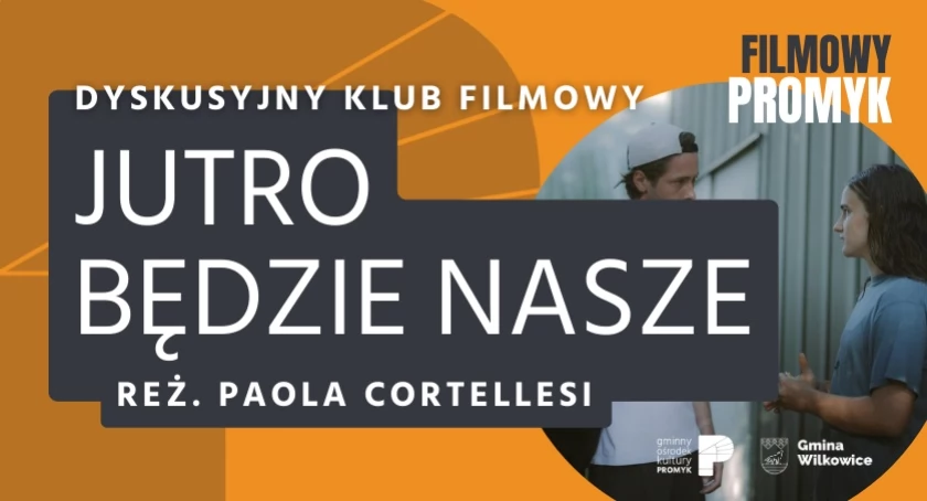 Dyskusyjny Klub Filmowy: Jutro będzie nasze