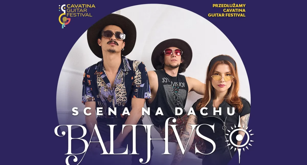 BALTHVS na dachu Cavatina Hall. Kolumbijskie trio porwie publiczność w muzyczną podróż