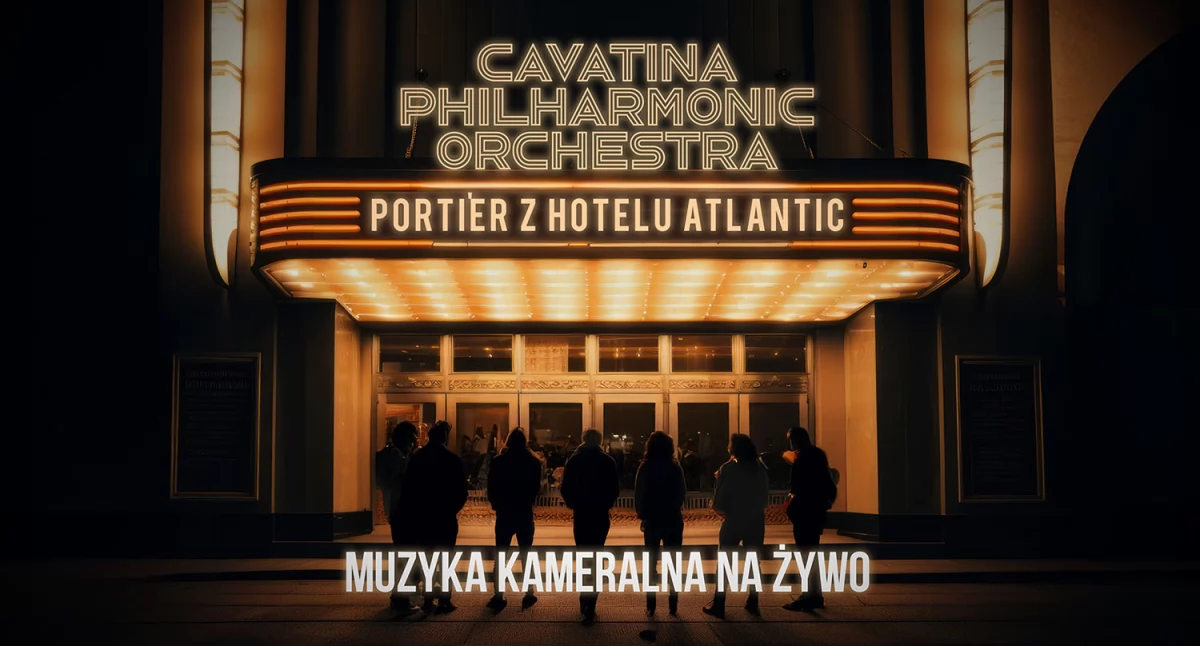 Film z muzyką na żywo w Cavatina Hall Portier z hotelu Atlantic z kompozycją Hani Derej