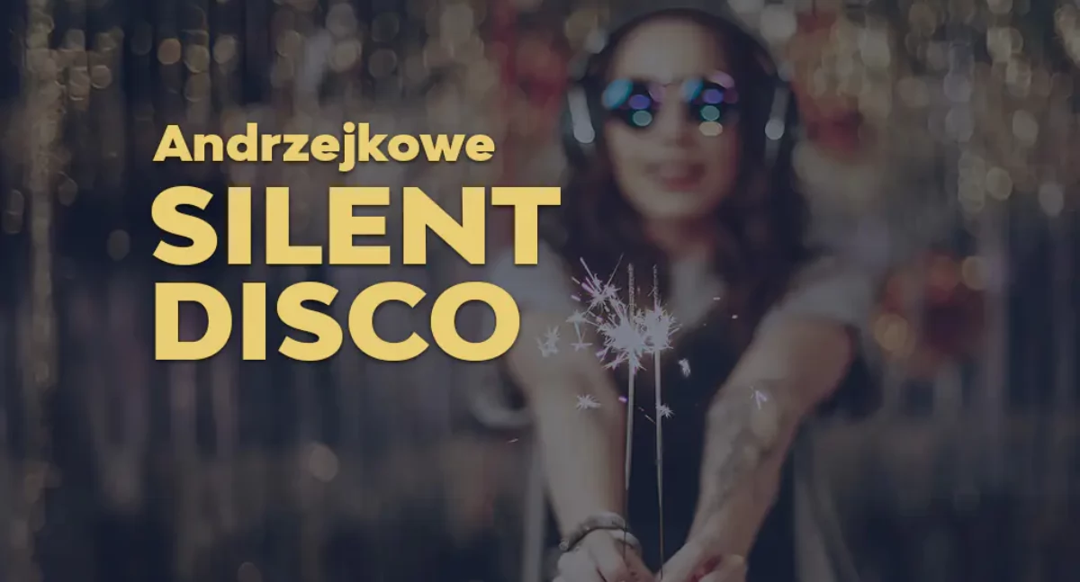 Andrzejkowe Silent Disco w Cavatina Hall