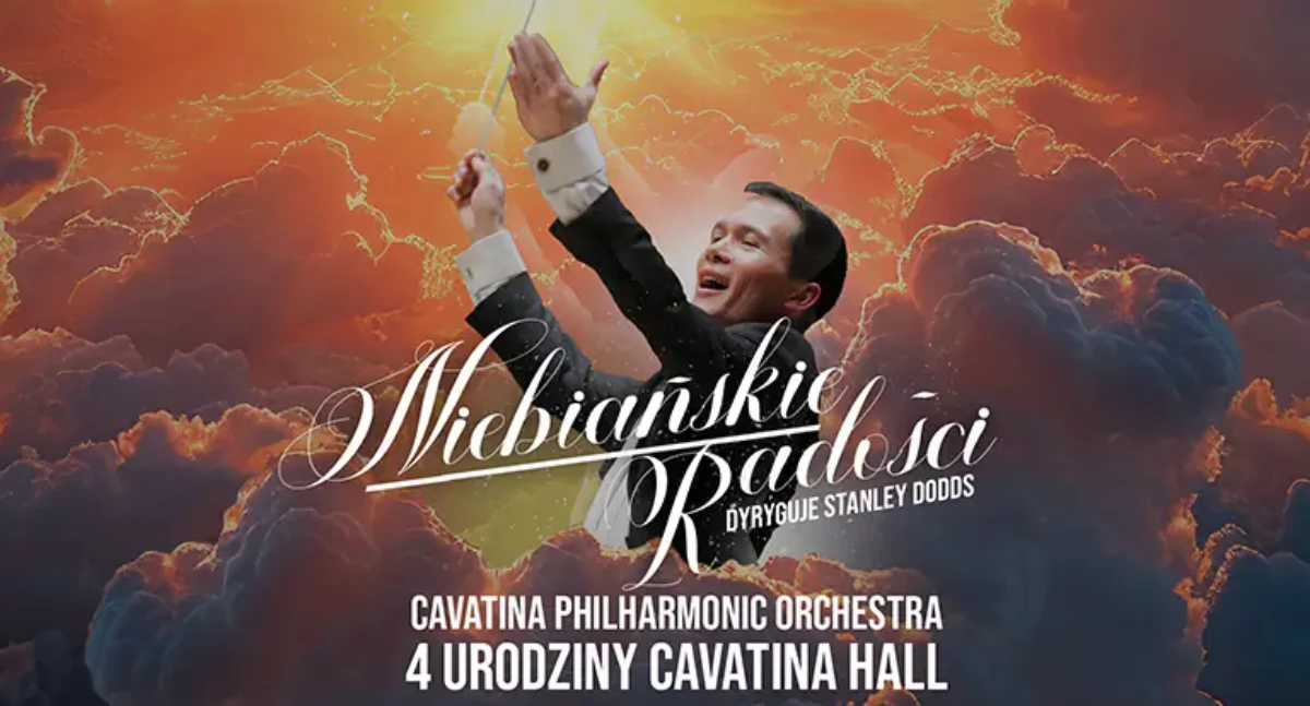 Cavatina Philharmonic Orchestra – Niebiańskie radości w czwarte urodziny Cavatina Hall