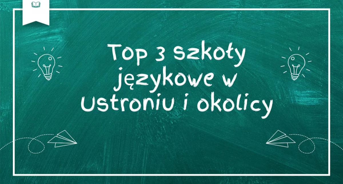 Top 3 szkoły językowe w Ustroniu i okolicy