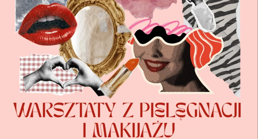 Warsztaty z pielęgnacji i makijażu