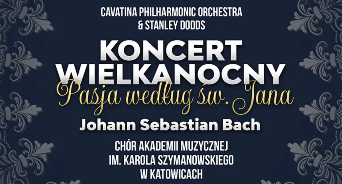Koncert Wielkanocny w Cavatina Hall: Pasja wg św. Jana J.S. Bacha w wykonaniu Cavatina Philharmonic Orchestra