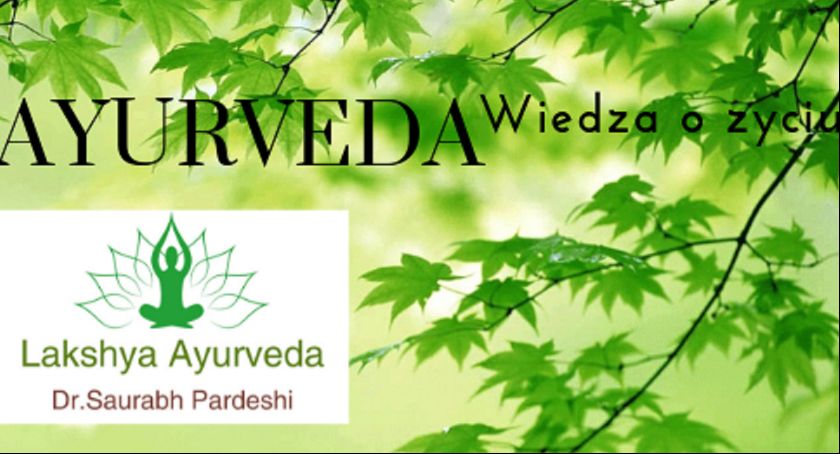 Wykład Dr Saurabha Pardeshi: Ayurveda - Wiedza o Życiu