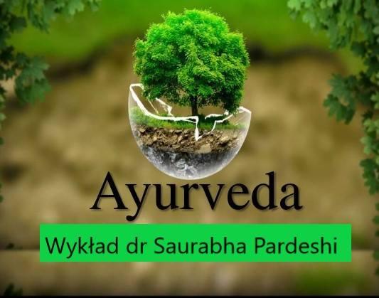 Wykład Dr Saurabha Pardeshi - Zdrowy styl życia według ayurvedy - 15.01