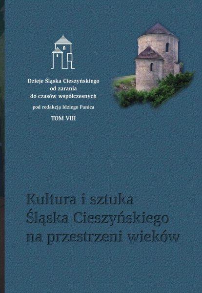Dzieje Śląska Cieszyńskiego | VIII tom Monografii już wydany
