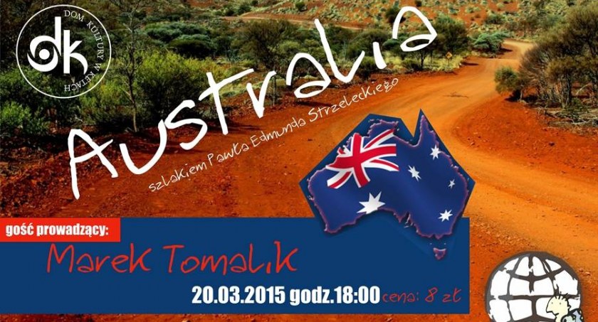 Australia – szlakiem Strzeleckiego w Domu Kultury w Kętach