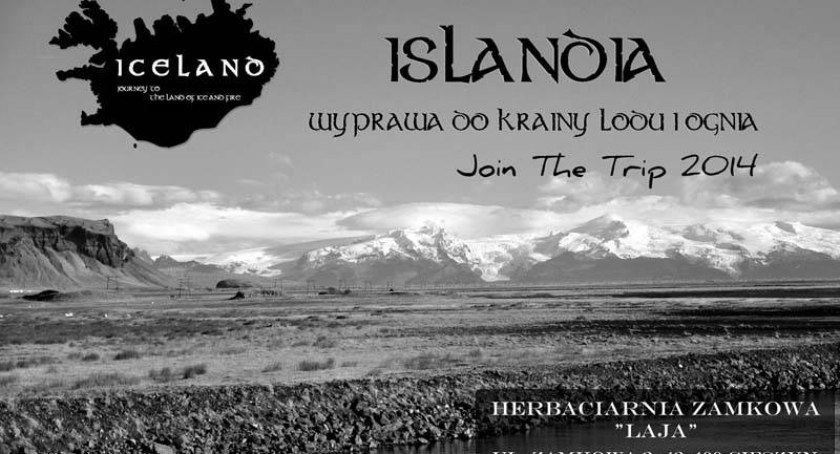 Islandia - kraina ognia i lodu. Spotkanie w Cieszynie