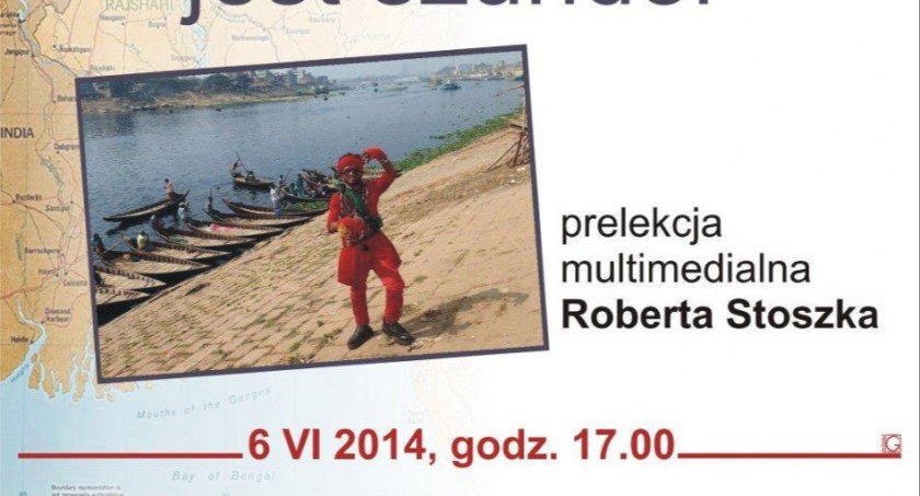 Prelekcja Roberta Stoszka w Cieszynie pt. Bangladesz jest szundor