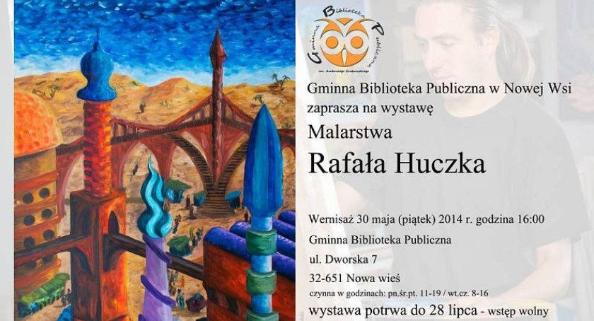 Wystawa prac Rafała Huczka w Nowej Wsi