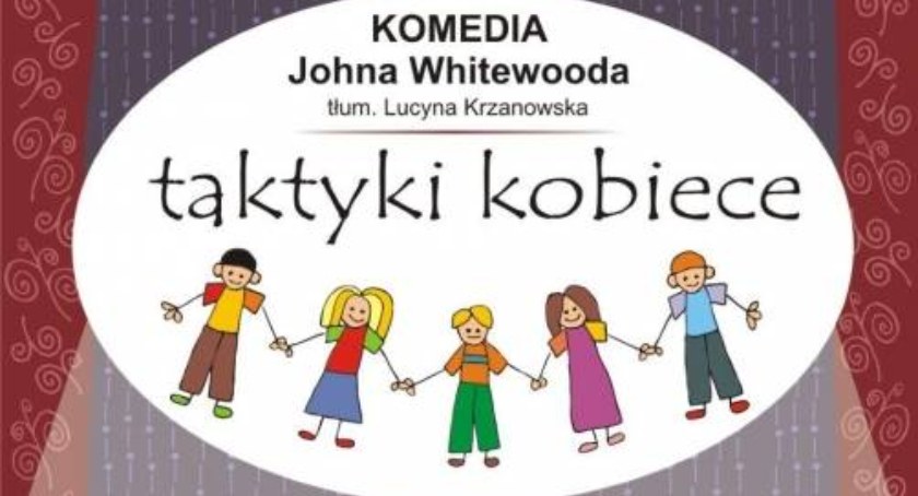 Sztuka Johna Whitewooda pt. Taktyki kobiece w cieszyńskim Domu Narodowym