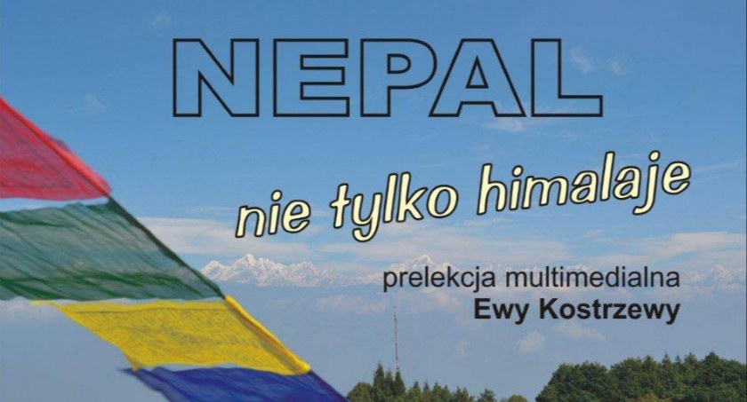 Prelekcja Ewy Kostrzewy - NEPAL Nie tylko Himalaje
