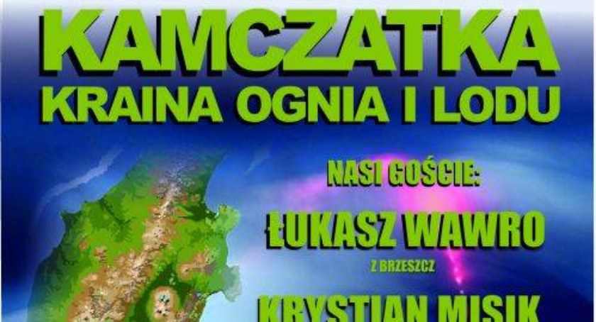 O Kamczatce na spotkaniu Klubu Obieżyświatów w Domu Kultury Kęty