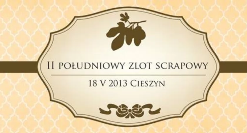 II Południowy Zlot Scrapowy w Cieszynie
