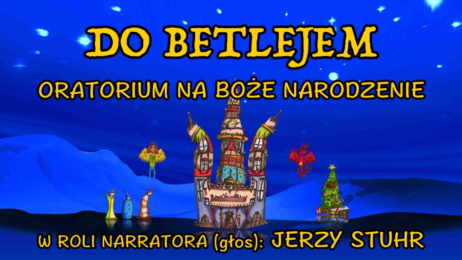 Oratorium na Boże Narodzenie - do Betlejem - 17.01