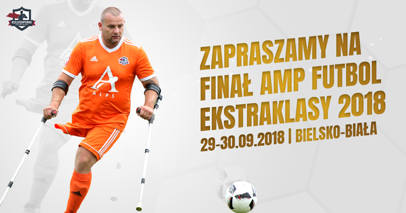 Finał Mistrzostw Polski Amp Futbol Ekstraklasy - Bielsko-Biała 2018