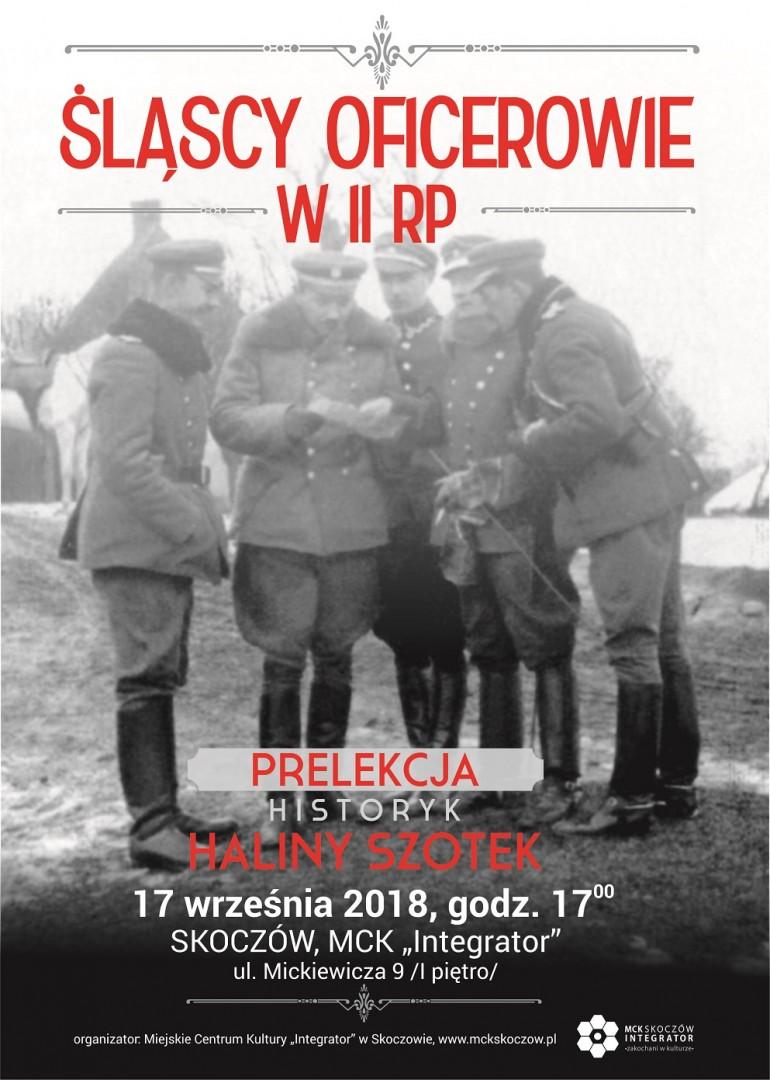 ŚLĄSCY OFICEROWIE W II RP - prelekcja historyczna HALINY SZOTEK 17.09