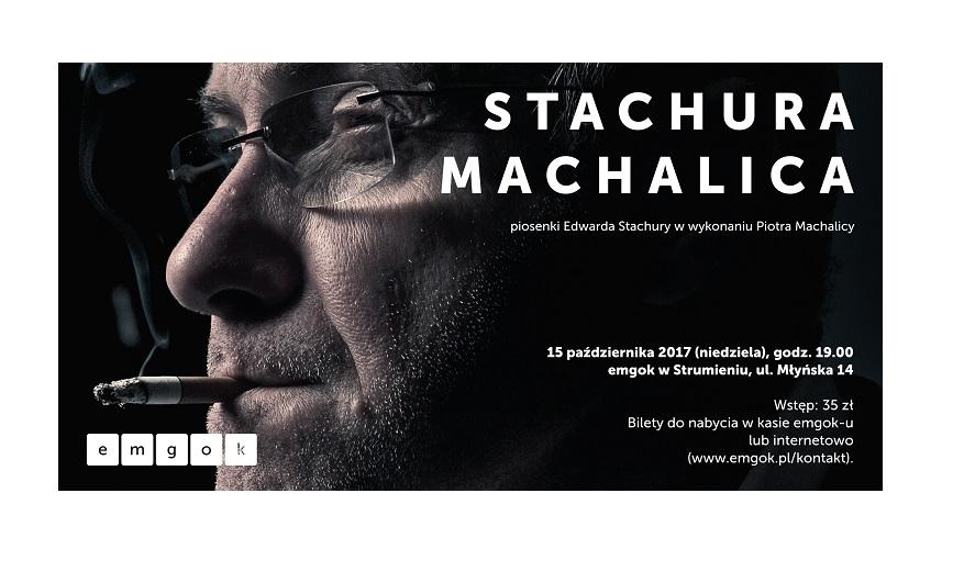 Strumień: Piosenki Edwarda Stachury w wykonaniu Piotra Machalicy 15.10