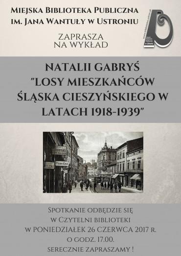 Ustroń: LOSY MIESZKAŃCÓW ŚLĄSKA CIESZYŃSKIEGO W LATACH 1918-1939 -wykład Natalii Gabryś