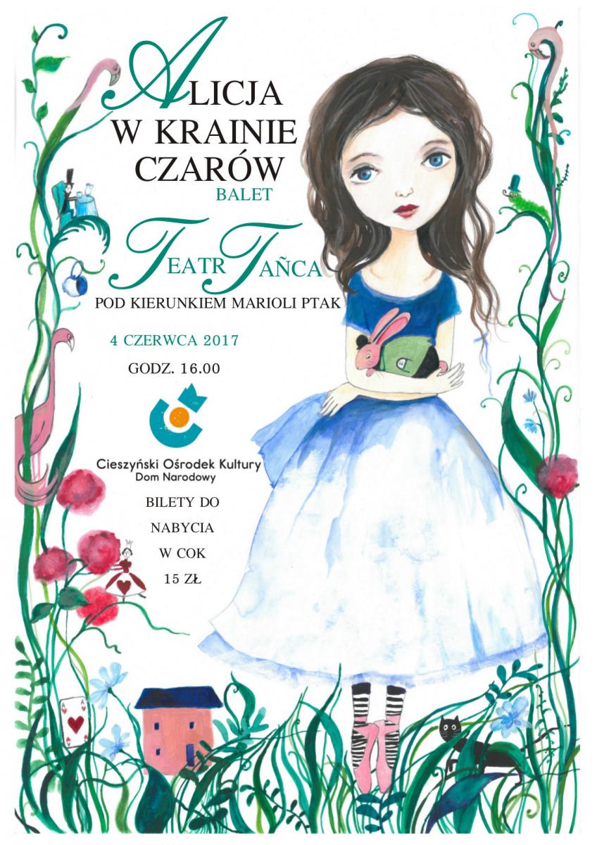 Cieszyn: TEATR TAŃCA – ALICJA W KRAINIE CZARÓW 4.06
