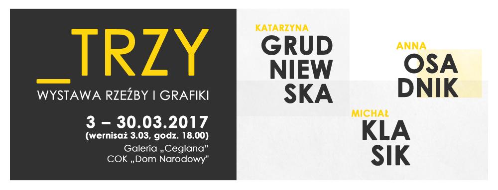 Trzy. Grudniewska | Osadnik | Klasik [wystawa] 3-30.03