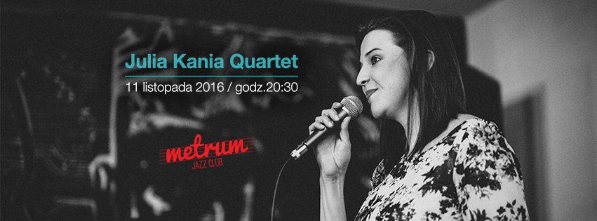 Metrum Jazz Club - Julia Kania Quartet - 11.11