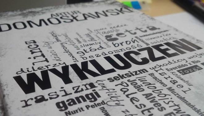 Cieszyn: Wykluczeni - spotkanie z Arturem Domosławskim 19.05