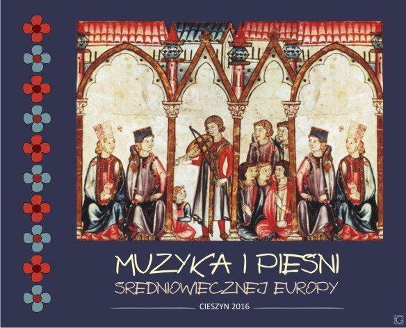 Cieszyn: Muzyka i pieśni średniowiecznej Europy 22.02