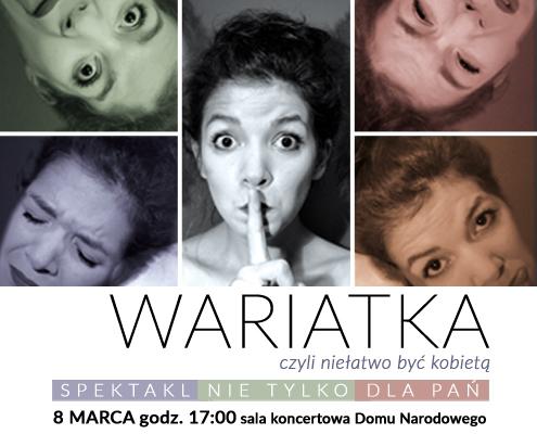 Cieszyn: Wariatka - czyli nie łatwo być kobietą 08.03