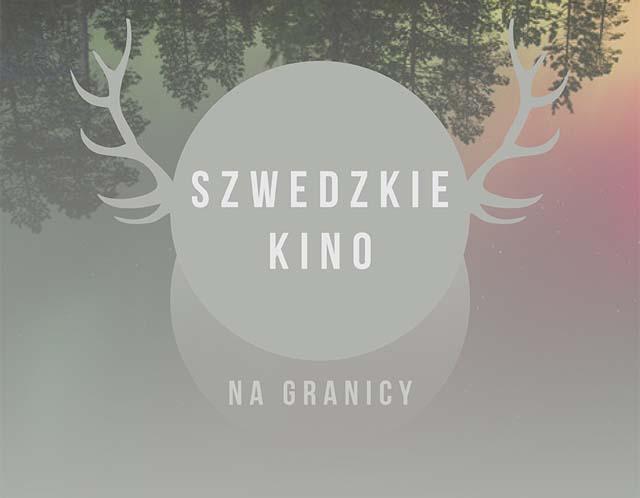Cieszyn: Szwedzkie kino na granicy 17.11