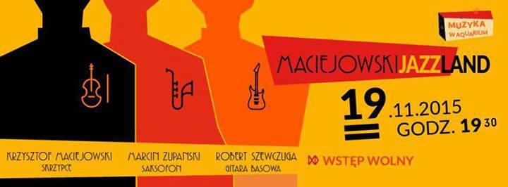 Koncert: Maciejowski Jazz Land 19.11