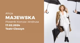 Alicja Majewska z Piosenkami Korcza i Andrusa wystąpi w Cieszynie