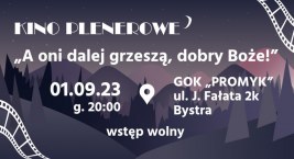 Kino Plenerowe: A oni dalej grzeszą, dobry Boże! w GOK Promyk w Bystrej