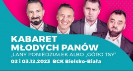 Kabaret Młodych Panów zaprasza na Lany Poniedziałek w grudniu w Bielsku-Białej i Cieszynie