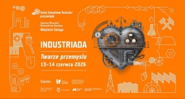 Industriada 2026 w Starej Fabryce – święto przemysłu&hellip;