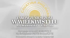 Cavatina Philharmonic Orchestra – finał sezonu z mon&hellip;