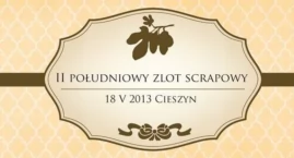 II Południowy Zlot Scrapowy w Cieszynie