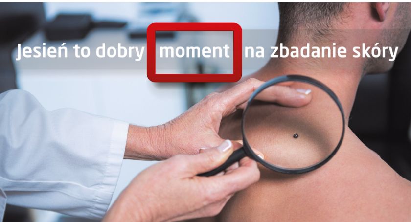 Jesień to dobry moment na zbadanie skóry