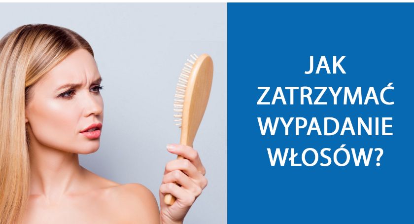 Jak zatrzymać wypadanie włosów - praktyczne wskazówki