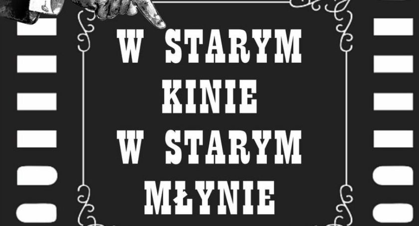 W starym kinie w starym młynie